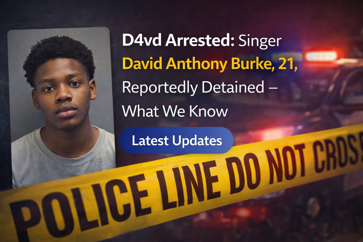 D4vd Arrested: Singer David Anthony Burke, 21, Reportedly Detained – What We Know